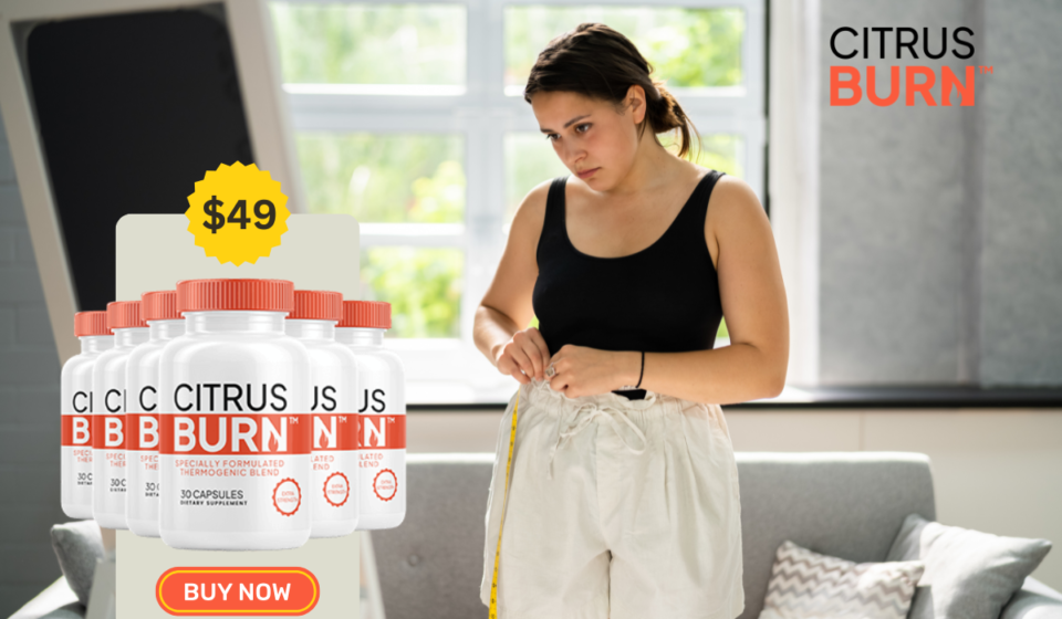 How Citrus Burn Boosts Metabolism – Real Results Guide